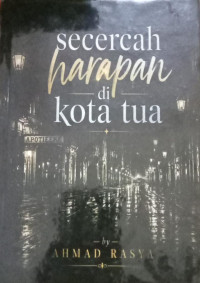 Image of SECERCAH HARAPAN DI KOTA TUA
